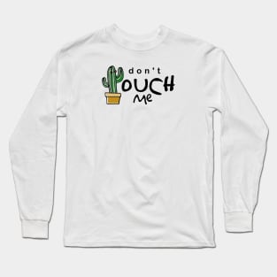 don't touch me Long Sleeve T-Shirt